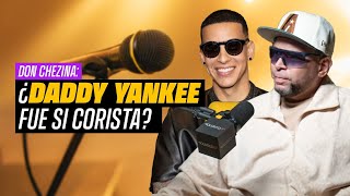 ¿Daddy Yankee fue tu corista DON CHEZINA [upl. by Hadwyn]