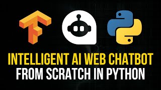 Intelligent AI Web Chatbot From Scratch in Python [upl. by Notsnhoj]