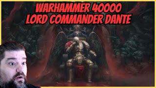 Reacting to Lord Commander Dante Warhammer 40000 [upl. by Housen]