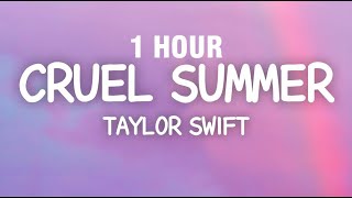 1 HOUR Taylor Swift  Cruel Summer Lyrics [upl. by Arriaes211]