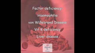 Part 2 Factor deficiency Haemophilia von Willebrand Disease Vit K deficiency and Liver disease [upl. by Eladnek239]