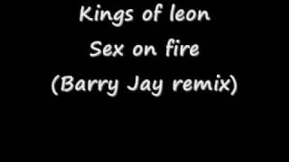 Kings of Leon  Sex on fire Barry Jay remix FREE DOWNLOAD [upl. by Freyah431]