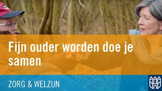 Fijn ouder worden doe je samen [upl. by Elatsyrc]