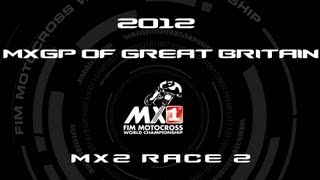 2012 MXGP of Great Britain  FULL MX2 Race 2  Motocross [upl. by Carmella]