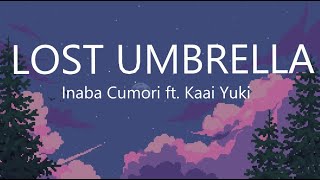 Lost Umbrella Inaba Cumori ft Kaai Yuki lyrics Video romaji [upl. by Adnim]