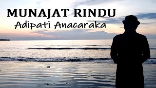 MUNAJAT RINDU  Adipati Anacaraka Official Music Video [upl. by Krischer989]