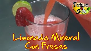 Limonada Mineral con Fresas quotpaso a pasoquot TOQUE Y SAZÓN Strawberry Lemonade [upl. by Syverson539]