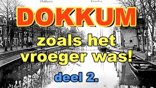 DOKKUM zoals het vroeger was DEEL 2 [upl. by Agemo695]