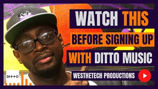 WATCH THIS BEFORE SIGNING UP WITH DITTO MUSIC  MUSIC INDUSTRY TIPS [upl. by Asaret]