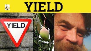 🔵 Yield  Yield Meaning  Yield Examples  Yield Definition [upl. by Ivatts]