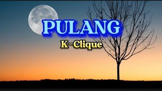 KCLIQUE  PULANG  GNELLO SOMEAN amp MK KCLIQUE feat AJ [upl. by Jeff]