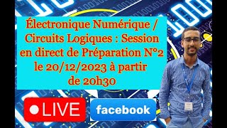 Électronique Numérique  Session en direct de Préparation N°2 le 20122023 à partir de 20h30 [upl. by Airuam]