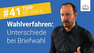 Briefwahl Die Unterschiede der Wahlverfahren  Betriebsratswahl Tipp 41 [upl. by Tichon]