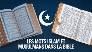 LES MOTS ISLAM ET MUSULMAN DANS LA BIBLE D APRES CE CHRETIEN [upl. by Lirrehs]