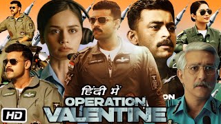 Operation Valentine Full HD Movie in Hindi  Varun Tej  Manushi Chhillar  Ruhani S  Explanation [upl. by Anneyehc936]