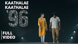 Kaathalae Kaathalae Extended Version  96  Full Video Song  Vijay Sethupathi  Trisha Krishnan [upl. by Naiviv]