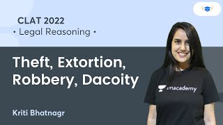 Theft Extortion Robbery Dacoity  CLAT 2022  Kriti Bhatnagar  Unacademy Law [upl. by Truda731]