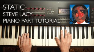 Static by Steve Lacy  Piano Part Tutorial [upl. by Rehpotsirahc262]