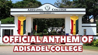 Official Adisadel College School Anthem [upl. by Caplan]