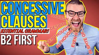 CONCESSIVE CLAUSES ALL YOU NEED TO KNOW  B2 First FCE Grammar [upl. by Leoine]