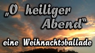 Neue Weihnachtslieder quotO heiliger Abendquot ist ein schönes und gefühlvolles neues Weihnachtslied [upl. by Emmy]