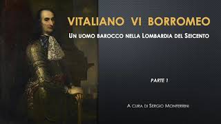 La vita di Vitaliano VI Borromeo 01 [upl. by Bartlett]