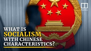 ‘Socialism with Chinese characteristics’ explained [upl. by Macmullin401]