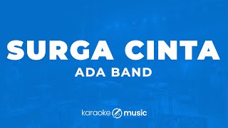 Surga Cinta  ADA Band KARAOKE VERSION [upl. by Ellitnahc7]