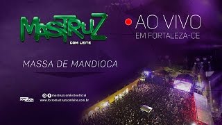 Mastruz com Leite – Massa de Mandioca AO VIVO EM FORTALEZA [upl. by Ayat]