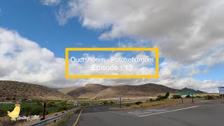 Episode 13 Oudtshoorn  Potchefstroom [upl. by Eniowtna]