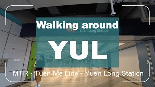 4K Walking Around Yuen Long Station Streets  元朗站  Tuen Ma Line MTR Hong Kong [upl. by Slohcin]