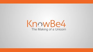 KnowBe4 The Making Of A Unicorn A Cybersecurity Story [upl. by Kcirtap]