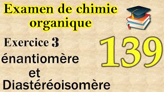 139Exercice 3  Enantiomère et Diastéréoisomère [upl. by Tnecnev965]