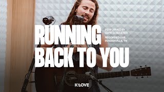 Seph Schlueter  Running Back To You  Exclusive KLOVE Performance [upl. by Attegroeg]