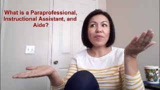 What is a Paraprofessional Instructional Assistant and Aide [upl. by Becket]