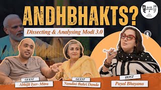 Andhbhakts  Dissecting amp Analysing Modi 30 with Abhijit IyerMitra and Nandini Bahri Dhanda [upl. by Keldah]