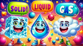 Solid Liquid Gas  States of Matter for kids [upl. by Svensen]