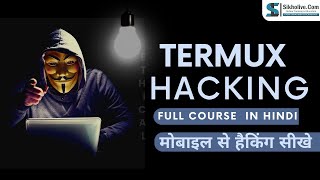 Termux Full Course in Hindi  Learn Ethical Hacking Full Course With Mobile [upl. by Ennadroj]