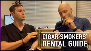 Cigar Smokers Dental Guide Tips from a Dentist [upl. by Oemor]