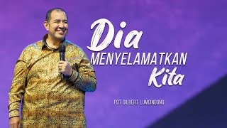 KHOTBAH PDT GILBERT LUMOINDONG  DIA MENYELAMATKAN KITA [upl. by Anaher124]