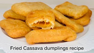 If you don’t like Cassava is because no one made it like this for you  Cassava Fried Dumplings [upl. by Onaimad]