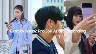 Galaxy Buds2 Pro 360 Audio Recording  Samsung [upl. by Kopp]