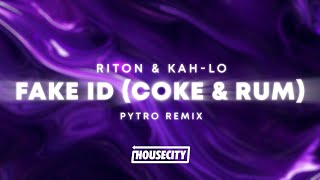 Riton amp KahLo  Fake ID Coke amp Rum Pytro Remix [upl. by Aihceyt523]