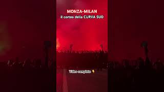 MONZAMILAN il CORTEO della CURVA SUD 🔥🔴⚫️  Shorts [upl. by Ahsinnek690]