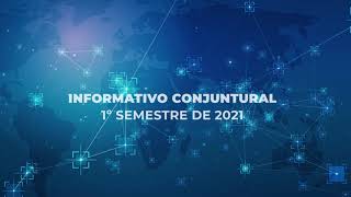 Informativo Conjuntural  1º Quadrimestre de 2021 [upl. by Rubbico361]