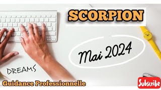 SCORPION  Guidance Professionnelle Vie Quotidienne  MAI 2024 en quête d’apaisement [upl. by Bekaj]