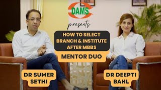 How to select branch amp institute after MBBS  Mentor Duo  Dr Deepti Bahl Dr Sumer Sethi [upl. by Zubkoff381]