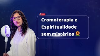 Cromoterapia e espiritualidade sem mistérios [upl. by Olag877]