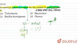 A common biocontrol agent for the control of plant diseases is [upl. by Akiemahs]