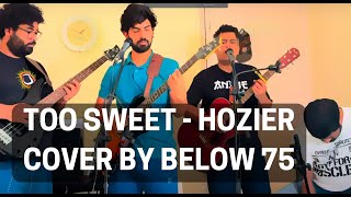 Too Sweet Hozier cover by Below 75 [upl. by Maje165]